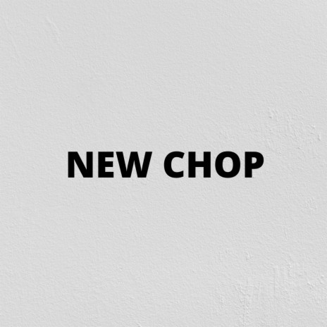 New Chop | Boomplay Music