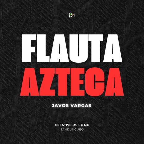 Flauta Azteca | Boomplay Music