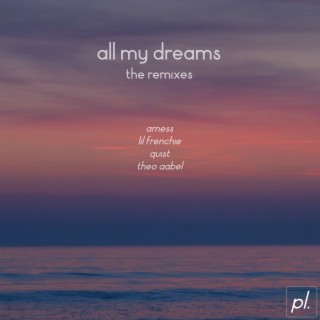 All My Dreams (The Remixes)