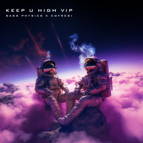 Keep U High ft. COFRESI | Boomplay Music