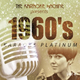 The Karaoke Machine Presents - 1960's Karaoke Platinum, Vol. 4