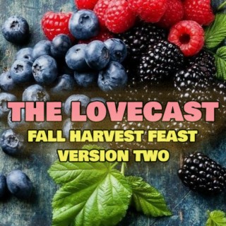 The Lovecast with Dave O Rama - CIUT FM - October 8 2022 - Fall Harvest Feast Version Two