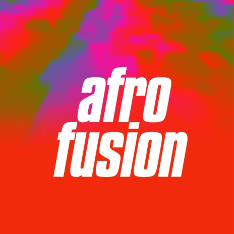 afro fusion | Boomplay Music