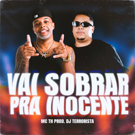 Vai Sobrar pra Inocente ft. Dj Terrorista & Medellin | Boomplay Music