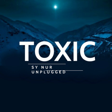 Toxic (Unplugged) | Boomplay Music