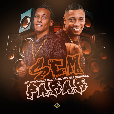 Sem Parar ft. Mc Machado Mdc & Dj Queiroz | Boomplay Music