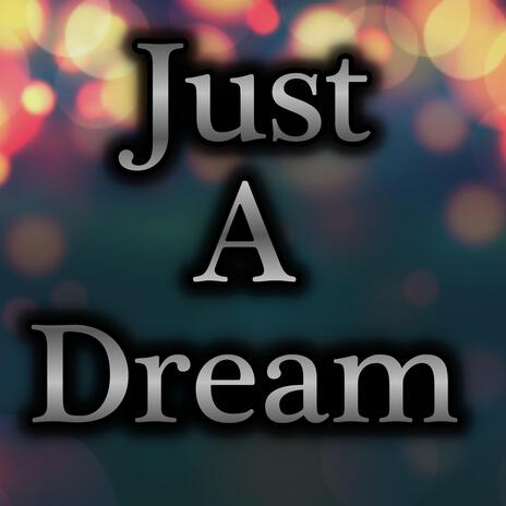 Just a Dream | Boomplay Music