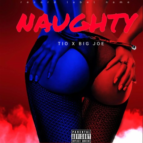 Naughty X Big Joe | Boomplay Music