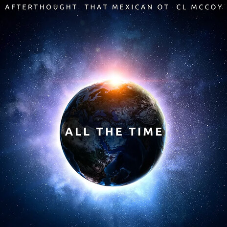 All The Time ft. CL McCoy & That Mexican OT | Boomplay Music