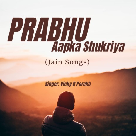 Prabhu Aapkaa Shukriya (Jain Songs) | Boomplay Music