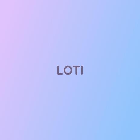 LOTI | Boomplay Music