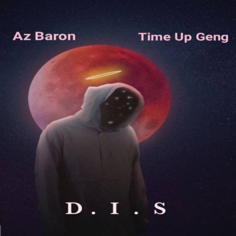 D. I. S ft. Time Up Geng | Boomplay Music