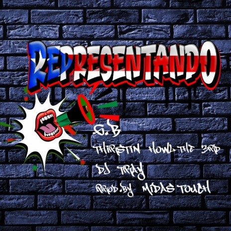 REPRESENTANDO ft. Thirstin Howl The 3rd & DJ Tray