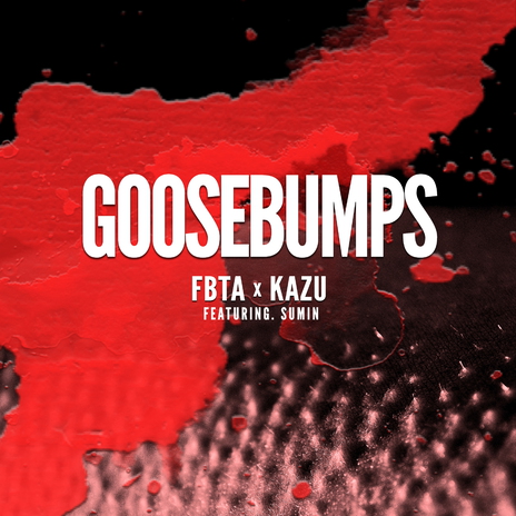 Goosebumps ft. KAZU & Sumin | Boomplay Music