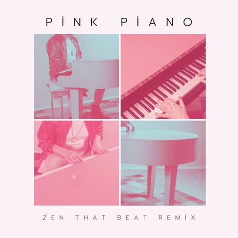 Pink Piano (Zen That Beat Colita Mix) ft. Songs Of Eden | Boomplay Music