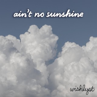 Ain't No Sunshine