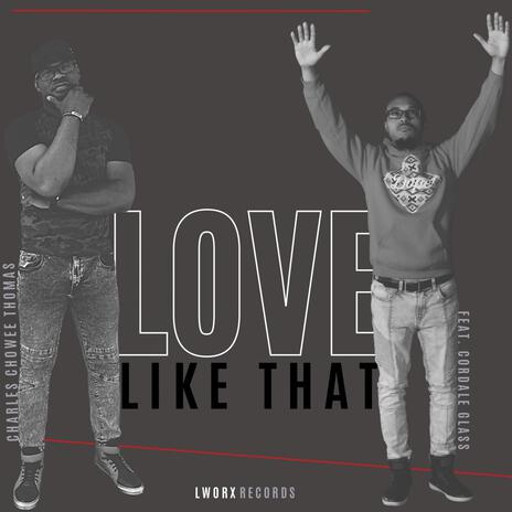 Love Like That ft. Cordale Glass | Boomplay Music