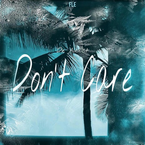 Don't Care | Boomplay Music