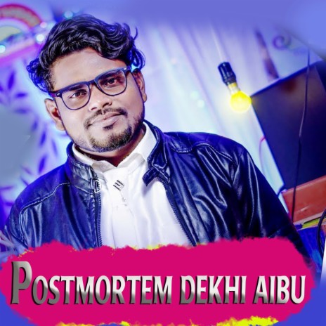 Postmortem Dekhi Aibu | Boomplay Music