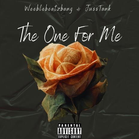 The One For Me ft. JussTank | Boomplay Music