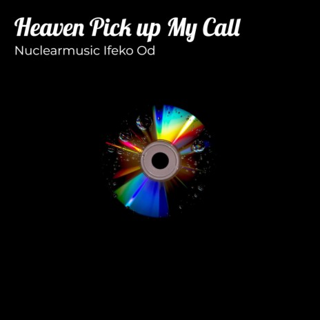 Heaven Pick up My Call