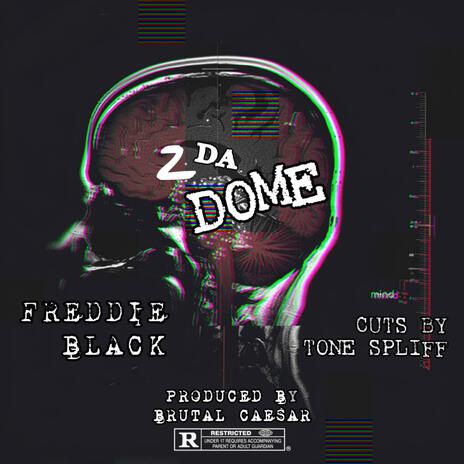 2 Da Dome ft. Freddie Black & Tone Spliff | Boomplay Music