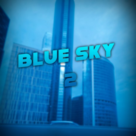 Blue Sky 2 | Boomplay Music