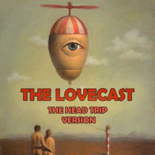 The Lovecast with Dave O Rama - September 10 2022 - CIUT FM - The Head Trip Version