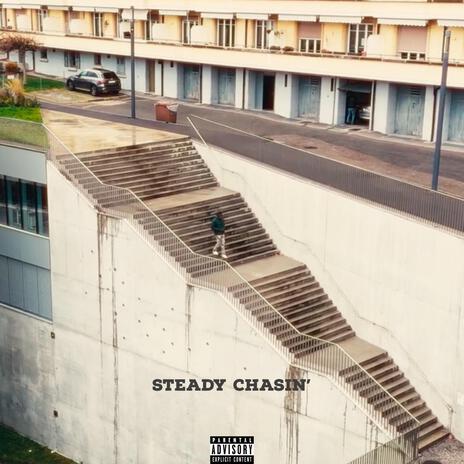 Steady Chasin' | Boomplay Music