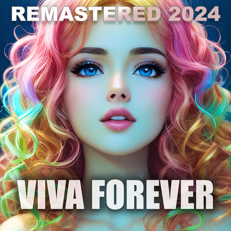 VIVA FOREVER (Remastered 2024) | Boomplay Music