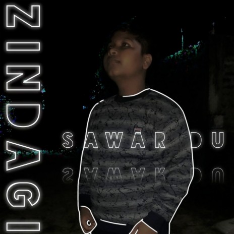 Zindagi Sawar Du | Boomplay Music