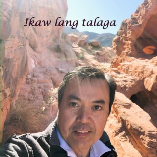 Ikaw lang talaga lyrics | Boomplay Music