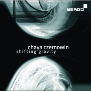 Czernowin: Shifting Gravity / Wintersongs III