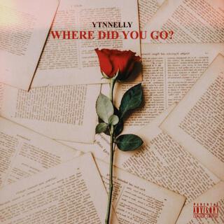 Where did you go lyrics | Boomplay Music