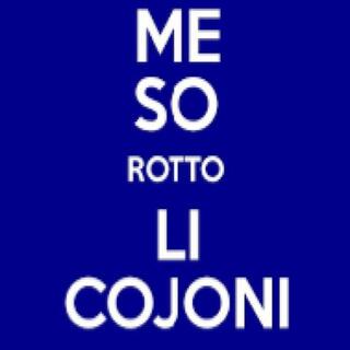 Me sò rotto li cojoni