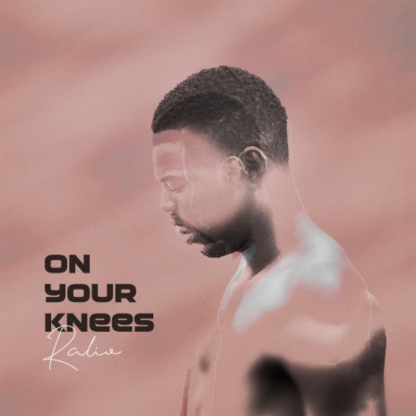 On your Knees | Boomplay Music