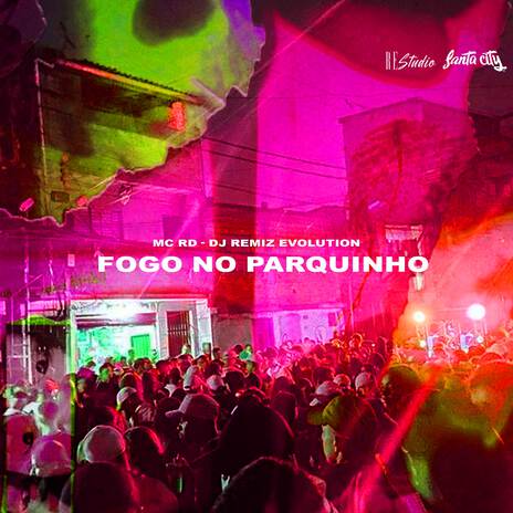 Fogo no Parquinho ft. Re Studio & Mc Rd | Boomplay Music