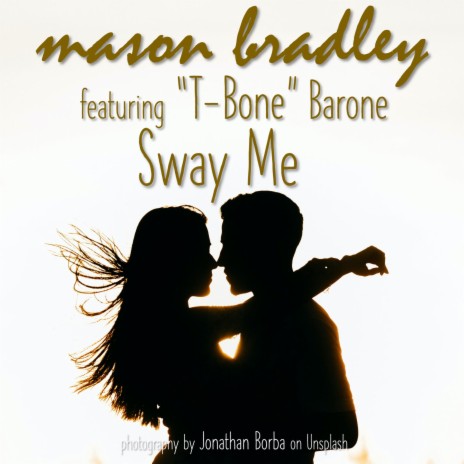 Sway Me ft. T-Bone Barone | Boomplay Music