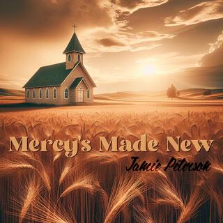 Mercy's Made New