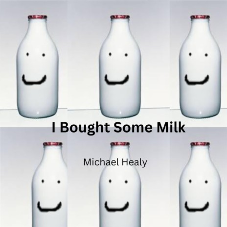 I Bought Some Milk | Boomplay Music