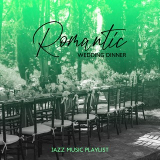 Romantic Wedding Dinner Jazz Music Playlist