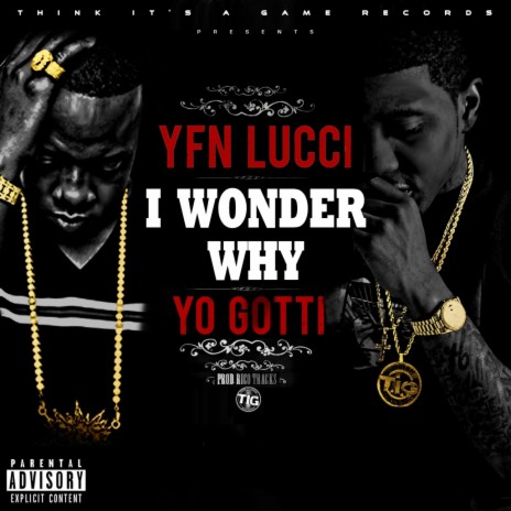 I Wonder Why (feat. Yo Gotti) | Boomplay Music