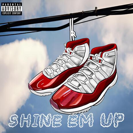 Shine Em Up | Boomplay Music