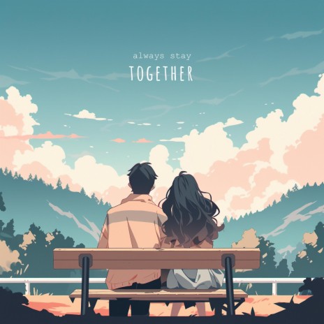 Always Stay Together | Boomplay Music