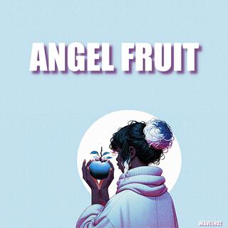 Angel Fruit lyrics | Boomplay Music