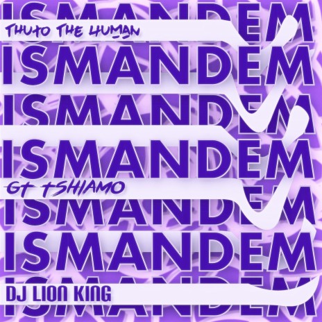 Ismandem (feat. GT Tshiamo & DJ Lion King) | Boomplay Music