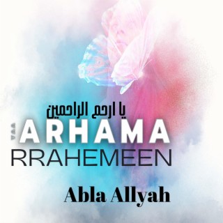 Ya Arhama Rrahimeen