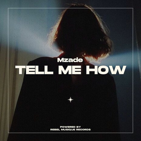 Tell Me How | Boomplay Music