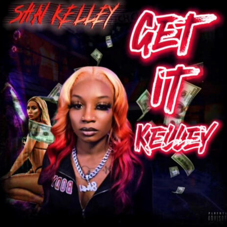 Get It Kelley | Boomplay Music