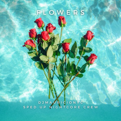 Flowers ft. sped up nightcore crew | Boomplay Music